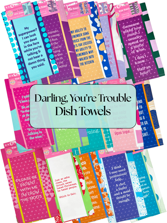 Darling, You’re Trouble Dish Towels