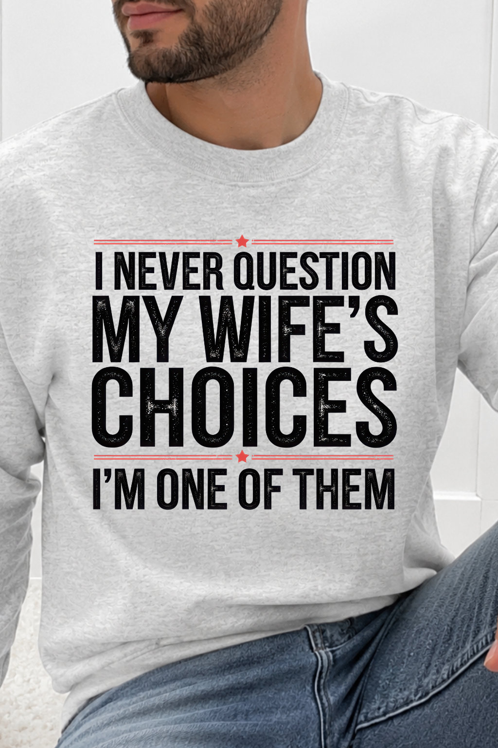 I Never Question My Wife's Choices I'm One Of Them Graphic Collection