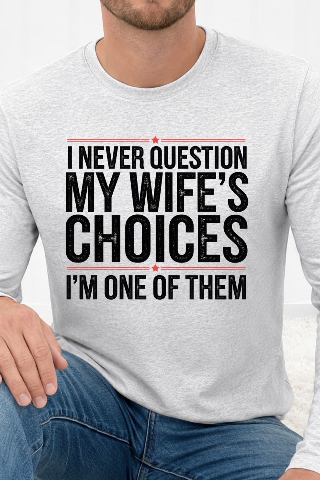 I Never Question My Wife's Choices I'm One Of Them Graphic Collection