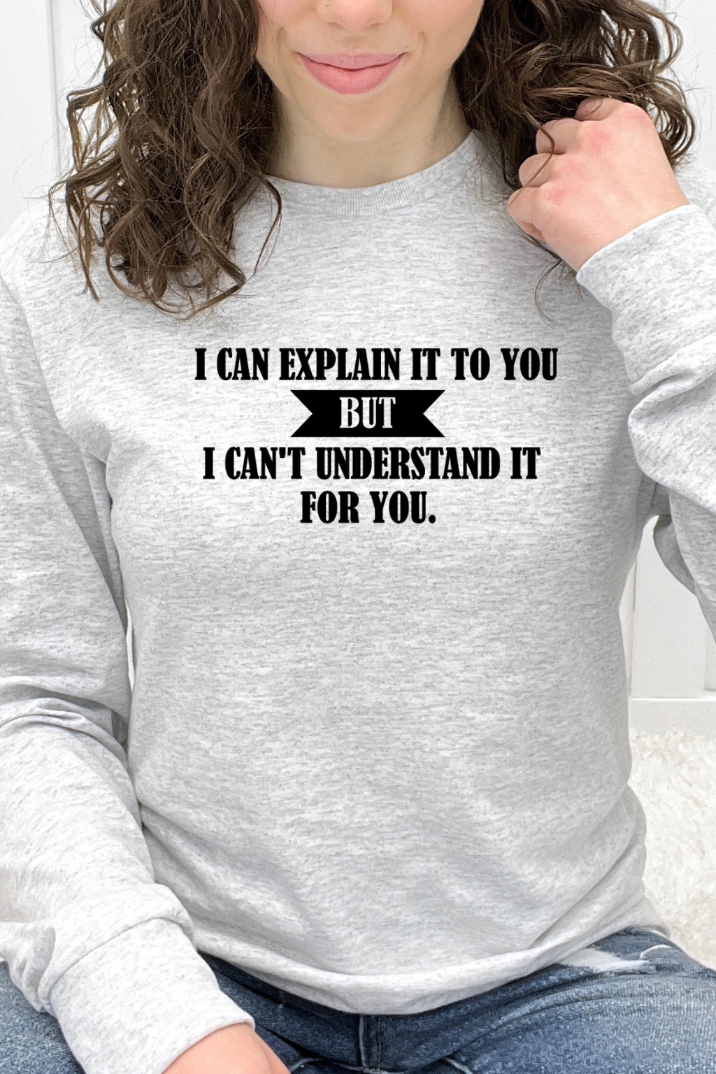 I Can Explain It To You BUT I Can't Graphic Collection