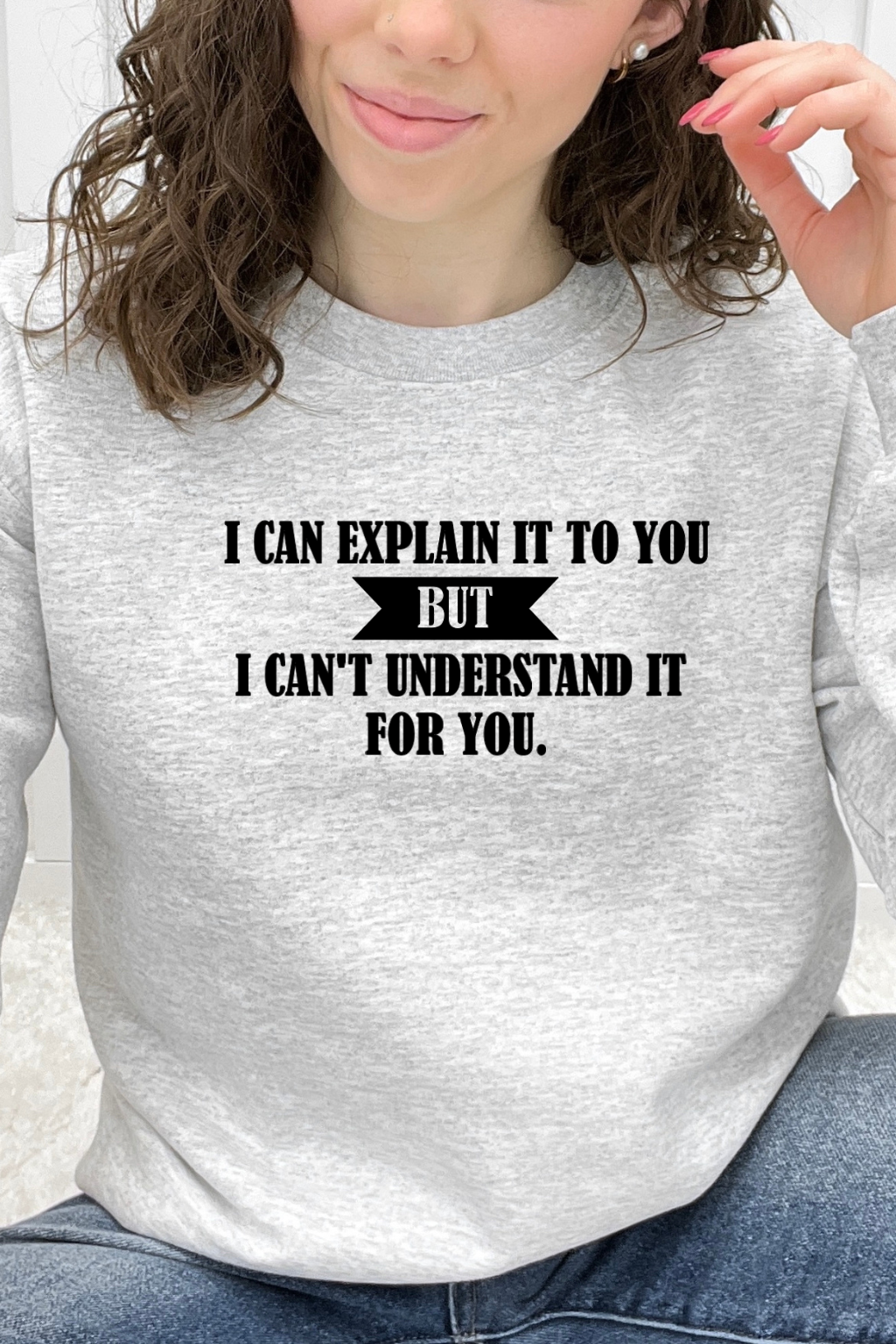 I Can Explain It To You BUT I Can't Graphic Collection