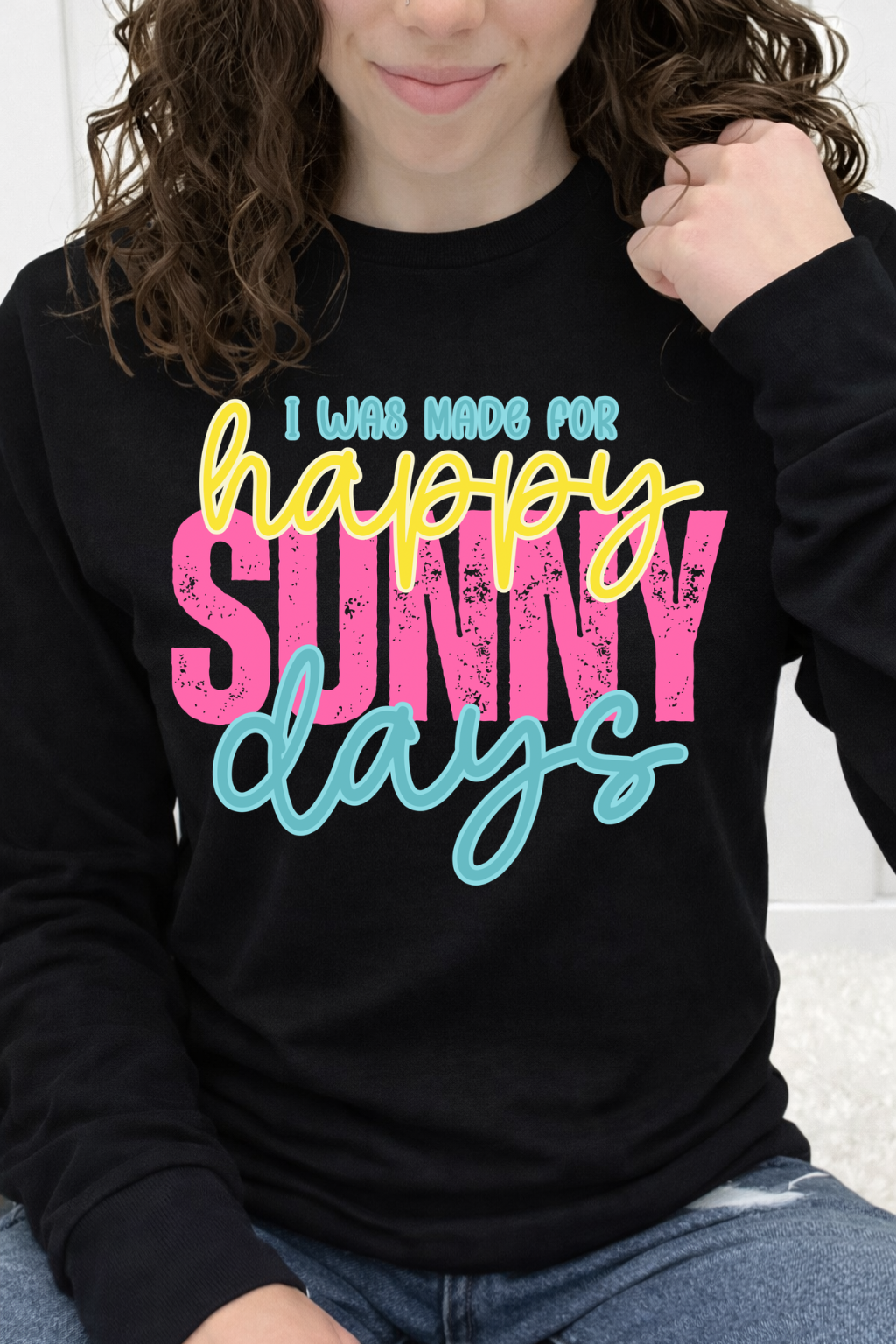 I Was Made For Happy Sunny Days Graphic Collection