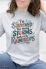 I've Survived Too Many Storms To Be Bothered By The Raindrops Graphic Collection