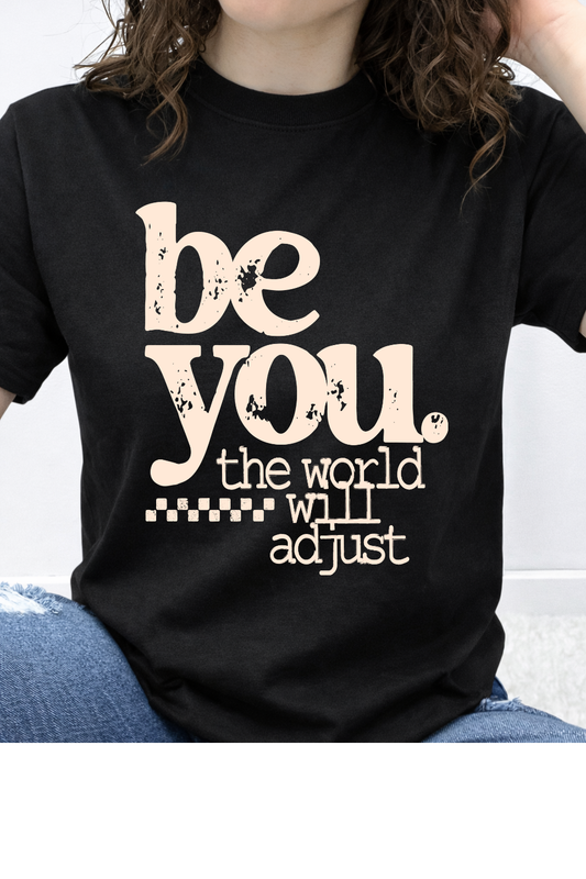 Be You The World Will Adjust Graphic Collection
