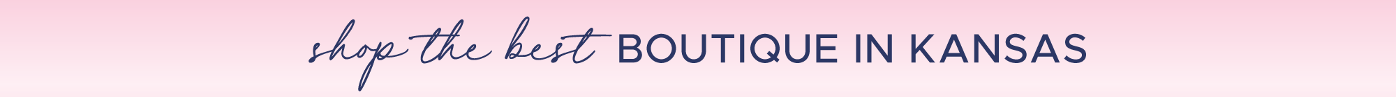 Voted #1 Boutique in Kansas