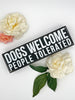 Funny Pet Decor Wooden Box Sign - "Dogs Welcome, People Tolerated"