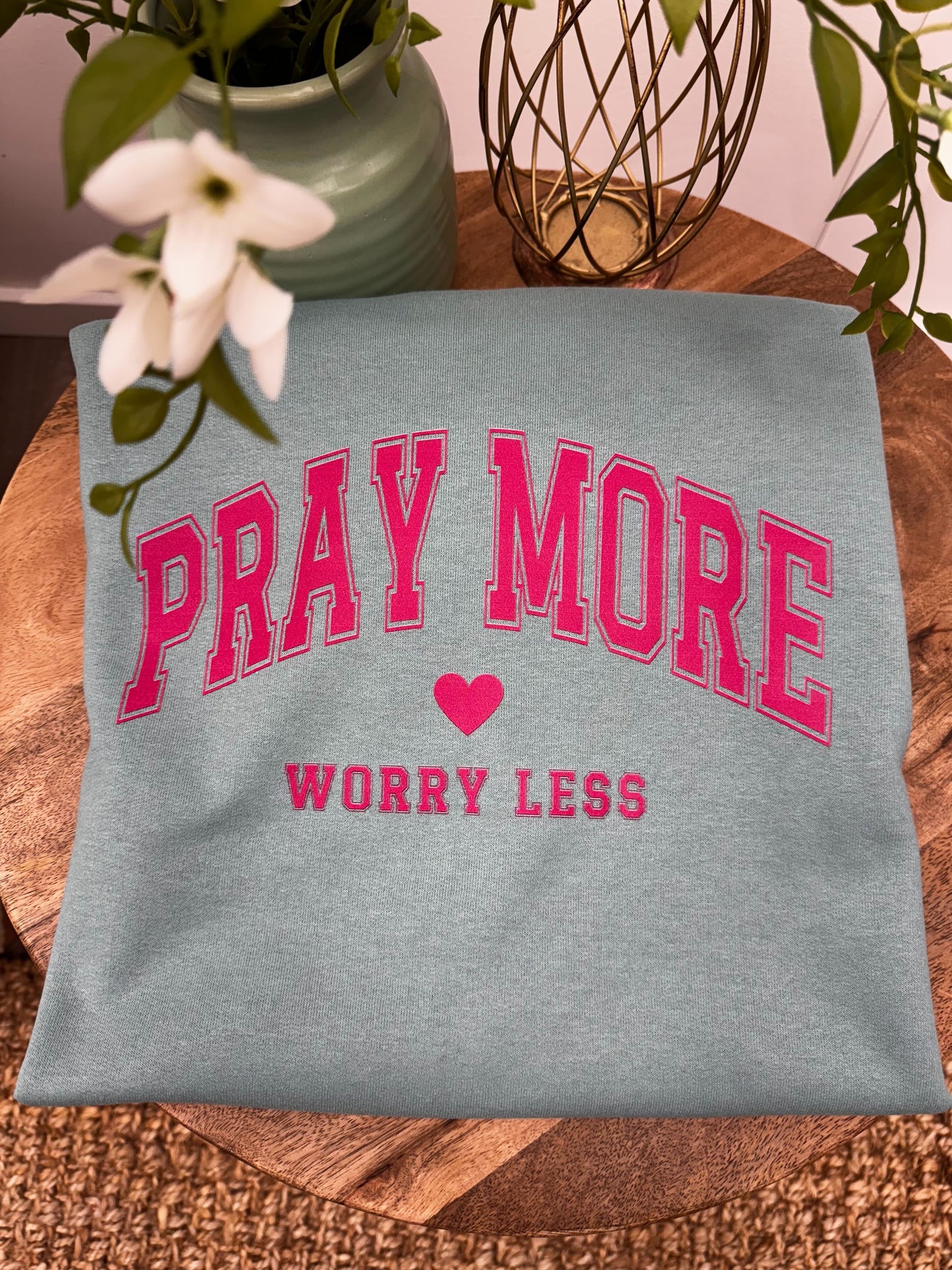 Pray More Worry Less Graphic Sweatshirt