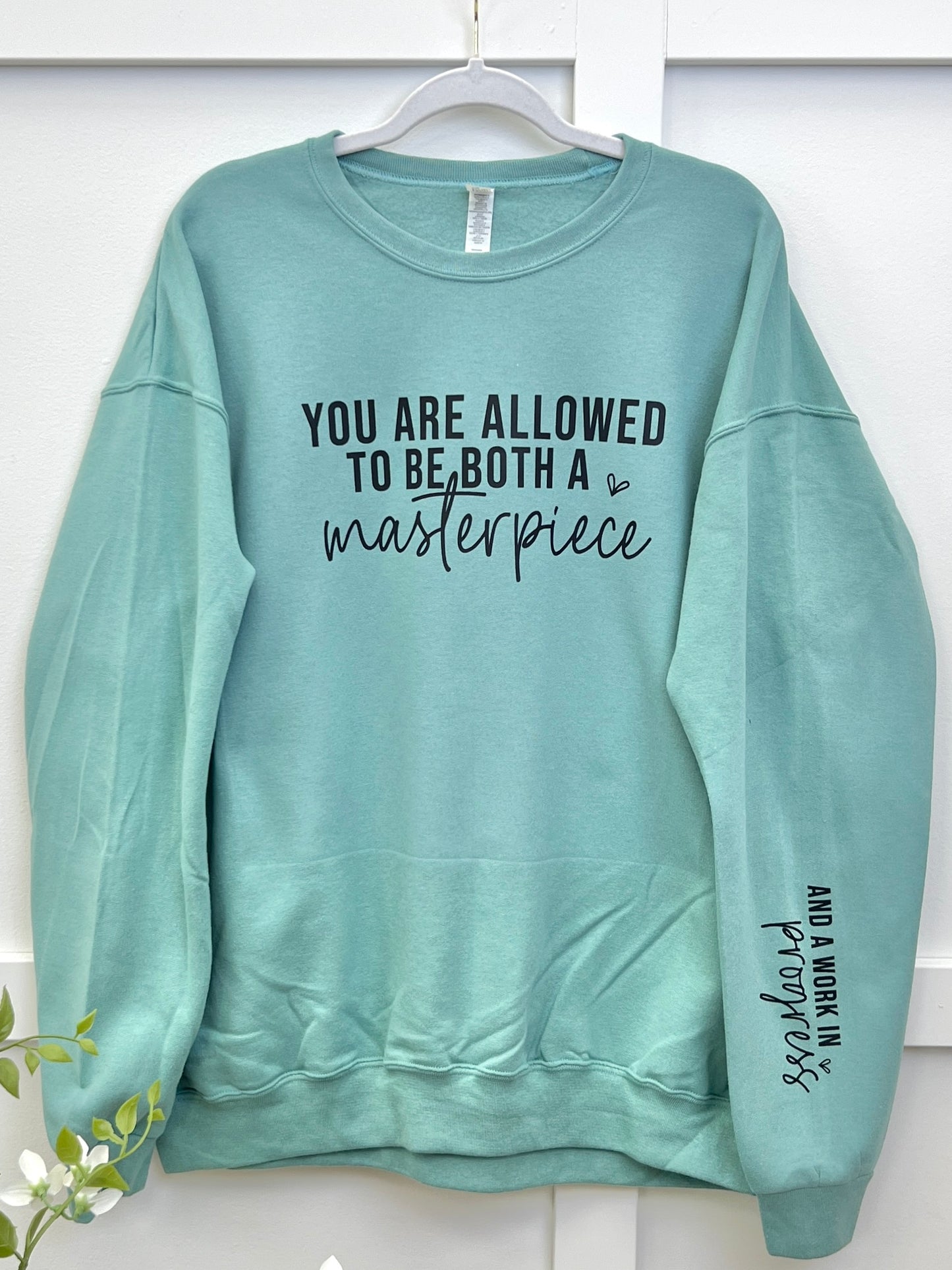 You're Allowed To Be Both A Masterpiece And A Work In Progress Graphic Sweatshirt