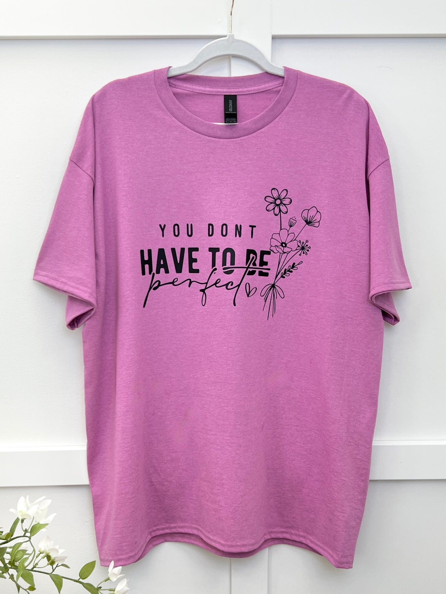 You Don't Have To Be Perfect Graphic Tee