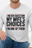 I Never Question My Wife's Choices I'm One Of Them Graphic Collection
