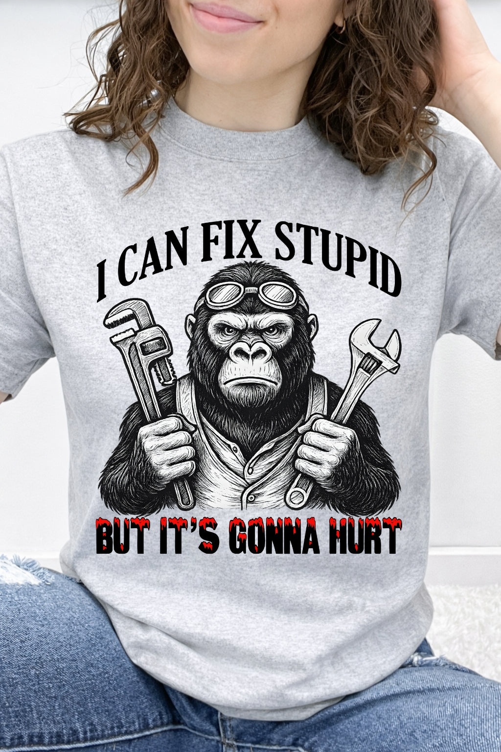 I Can Fix Stupid, But It's Gonna Hurt - Gorilla Graphic Collection