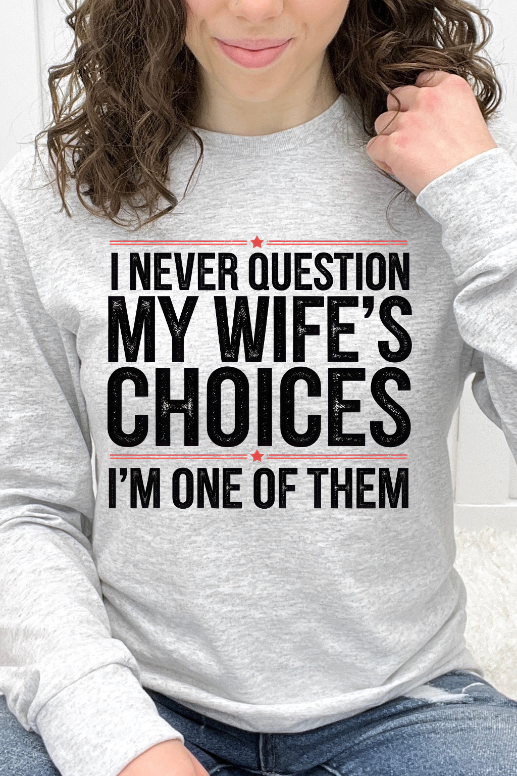 I Never Question My Wife's Choices I'm One Of Them Graphic Collection