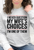 I Never Question My Wife's Choices I'm One Of Them Graphic Collection