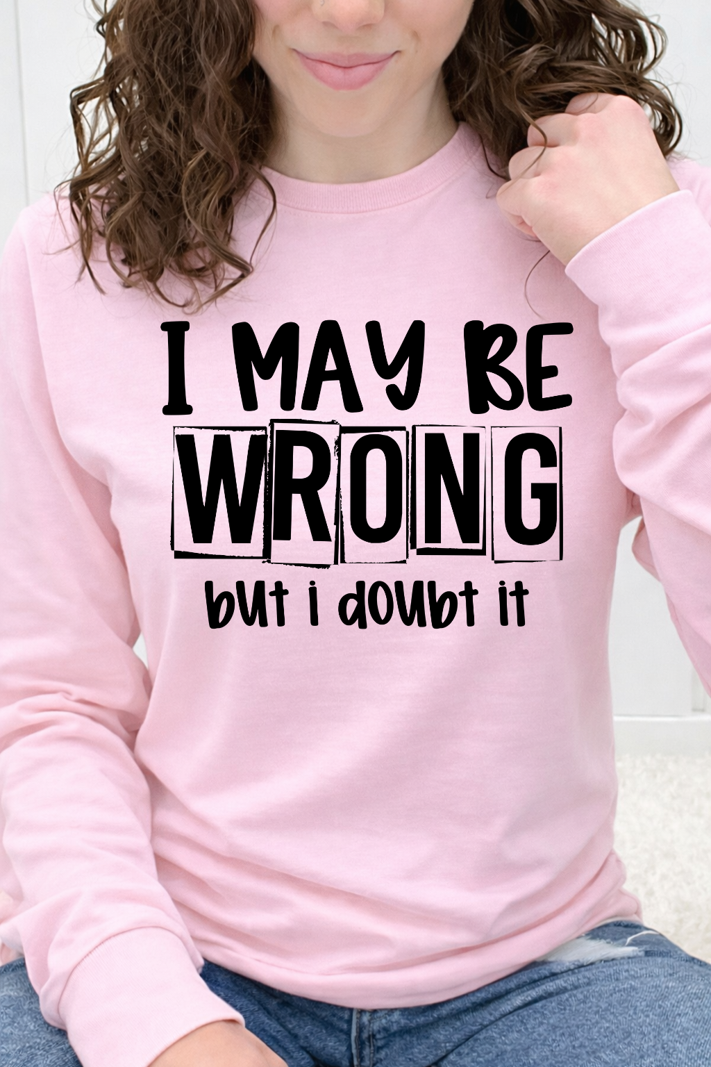 I May Be Wrong But I Doubt It Graphic Collection