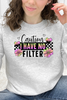 Caution I Have No Filter Graphic Collection