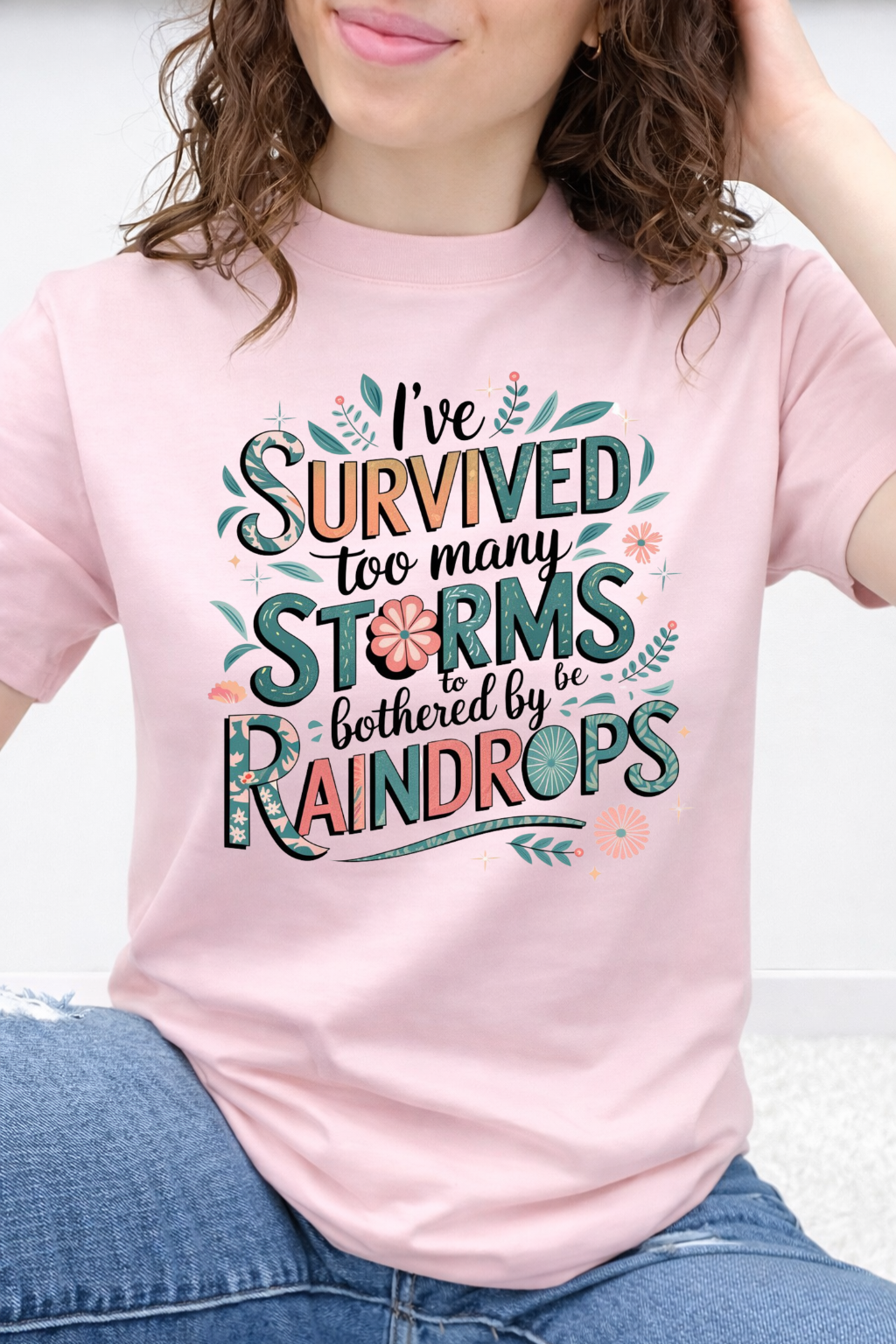 I've Survived Too Many Storms To Be Bothered By The Raindrops Graphic Collection