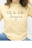 Let's Be Better Humans Graphic Collection