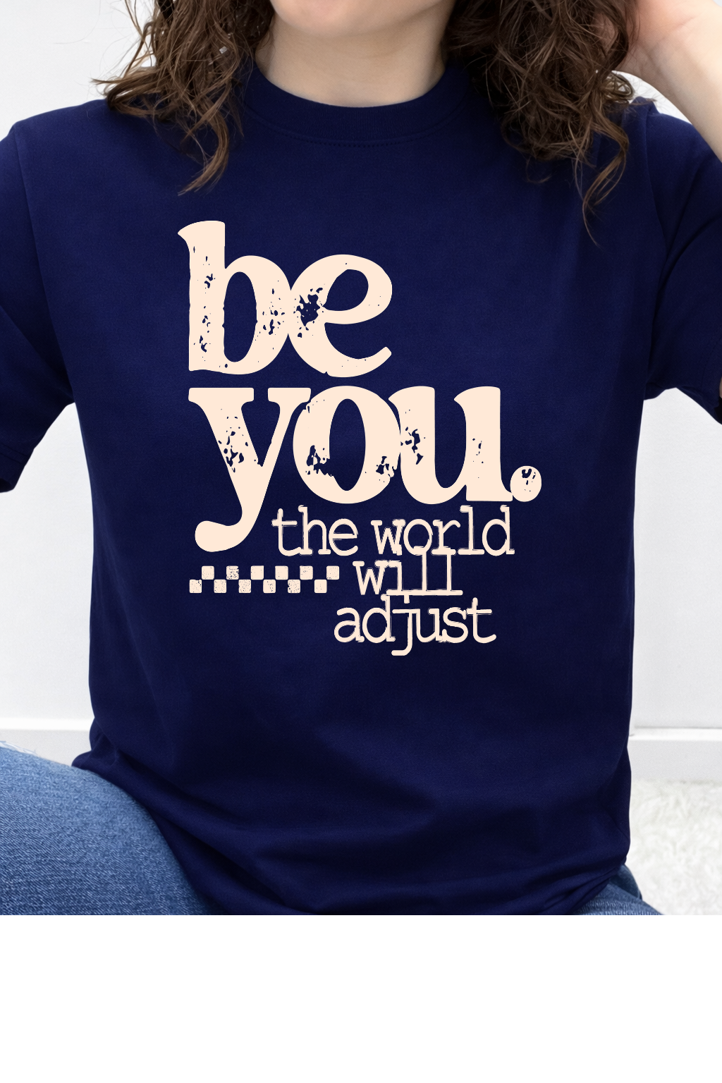Be You The World Will Adjust Graphic Collection