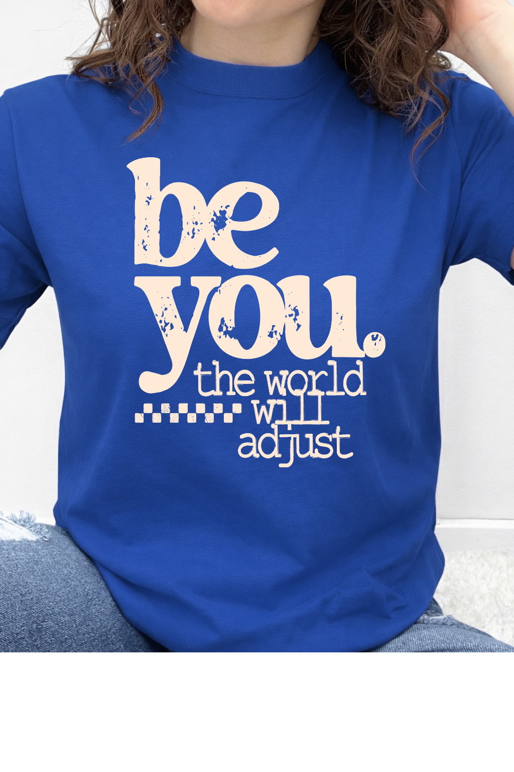 Be You The World Will Adjust Graphic Collection