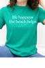 Life Happens The Beach Helps Graphic Collection