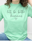 Let's Be Better Humans Graphic Collection