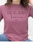 Let's Be Better Humans Graphic Collection