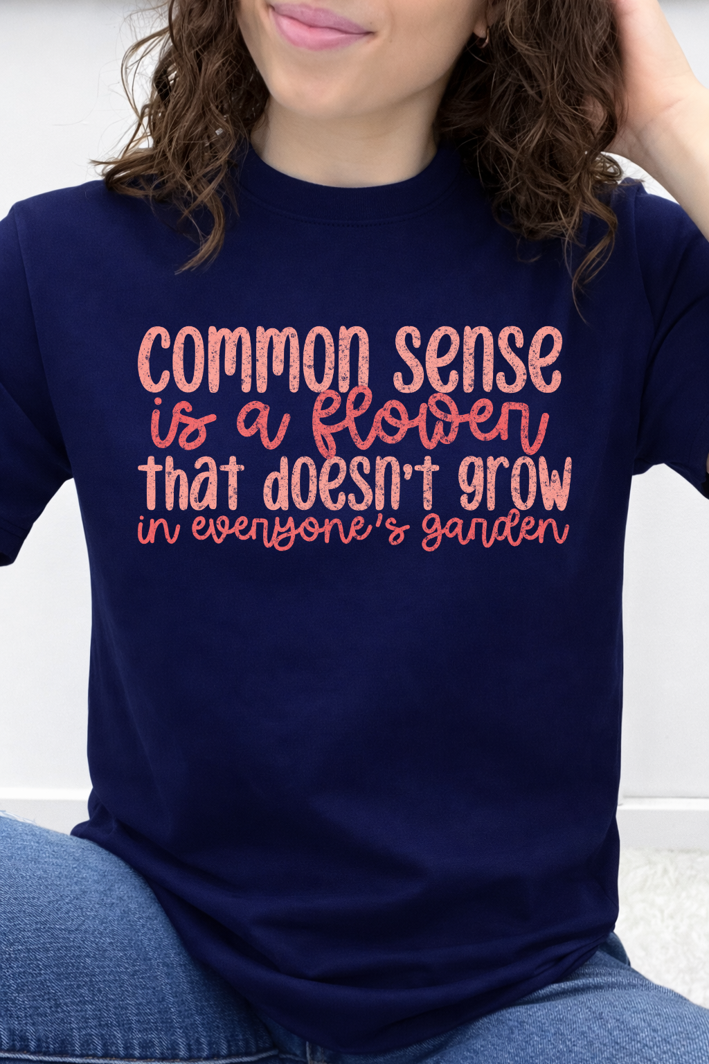 Common Sense Is A Flower That Doesn't Grow In Everyone's Garden Graphic Collection