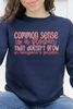 Common Sense Is A Flower That Doesn't Grow In Everyone's Garden Graphic Collection