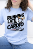 Running Late Is My Cardio Graphic Collection