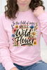 In The Field Of Roses She Is A Wild Flower Graphic Collection