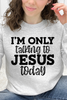 I'm Only Talking To Jesus Today Graphic Collection