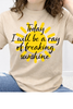 Today I Will Be A Ray Of Freaking Sunshine Graphic Collection