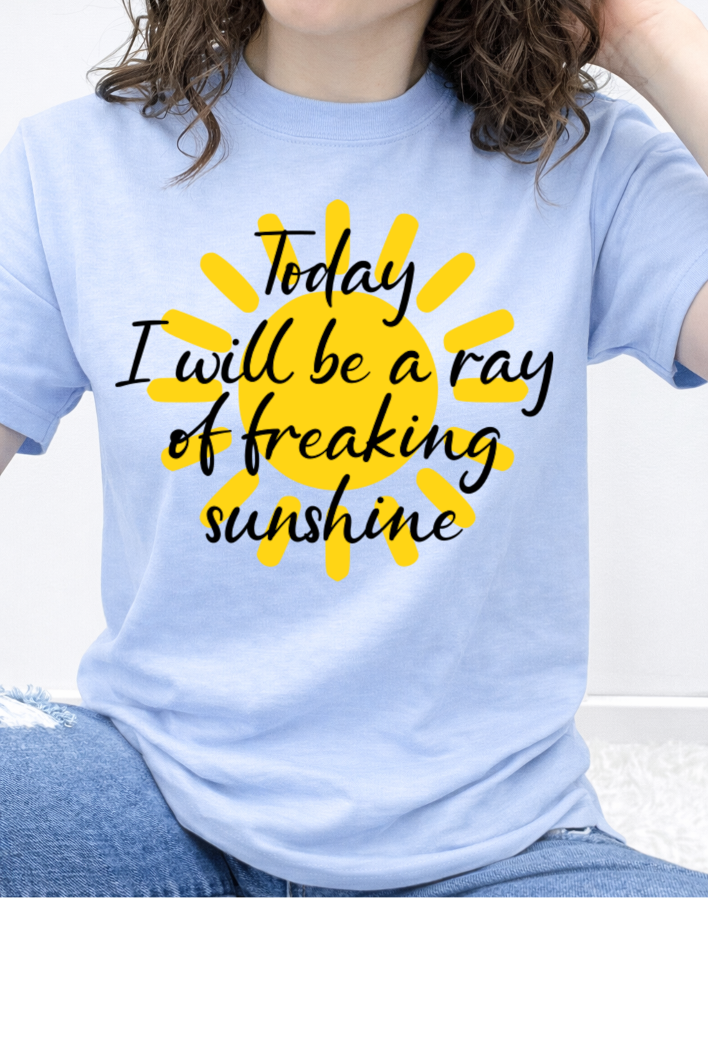 Today I Will Be A Ray Of Freaking Sunshine Graphic Collection