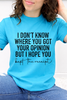 I Don't Know Where You Got Your Opinion Graphic Collection