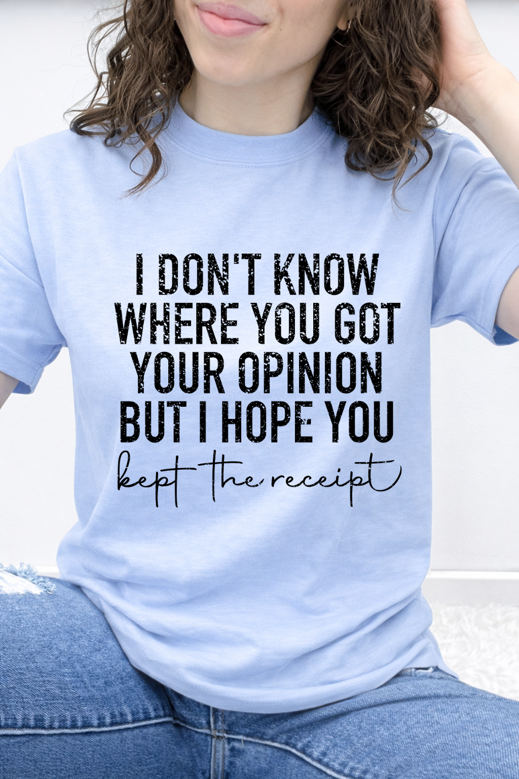 I Don't Know Where You Got Your Opinion Graphic Collection